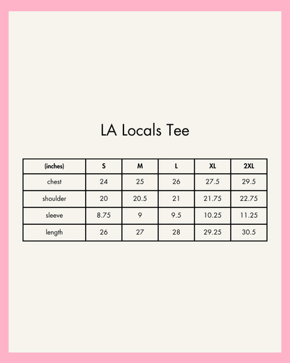 Size chart for LA Locals Tee with measurements on a pink border